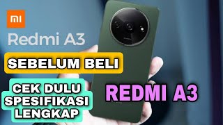 sebelum beli cek dulu spesifikasi lengkap redmi a3 •fitur apa saja di hp redmi a3