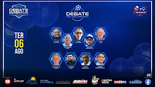 DEBATE ESPORTIVO - 06/08/2024