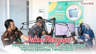 KEJATI SULBAR - Jaksa Menyapa "Peranan Kejaksaan Dalam Menghadapi Pemilu 2024"