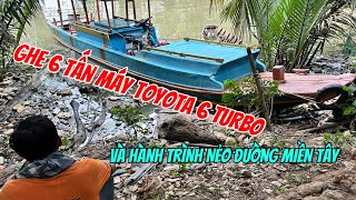 Bán Ghe 6Tấn Máy Toyota 6 Turbo Và Hành Trình Nẻo Đường Miền Tây|Nhận Giao Ghe 0923,5555,97 Tâm Vlog