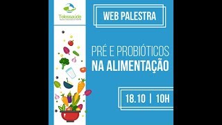 Pré e Probióticos na Alimentação