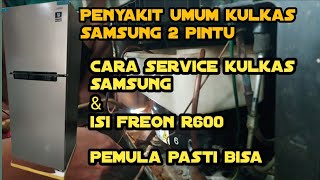 CARA PERBAIKAN KULKAS SAMSUNG 2 PINTU TIDAK DINGIN