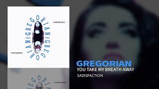 Gregorian - You Take My Breath Away (Sadisfaction - The First Album)