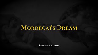 Mordecai's Dream - Holy Bible, Esther 11:2-11:12