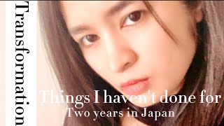 THINGS I HAVEN`T DONE FOR TWO YEARS IN JAPAN