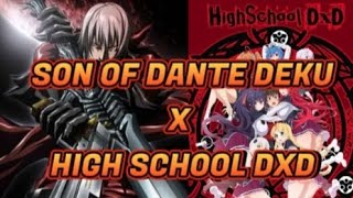 1k Special Son Of Dante Deku x High School Dxd Part 5 "Awaken Izuku Sparda"