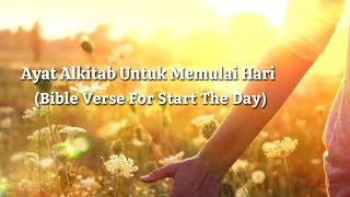 Ayat Alkitab Untuk Memulai Hari | Bible Verses For Start The Day #ayatalkitab #morningbibleverse