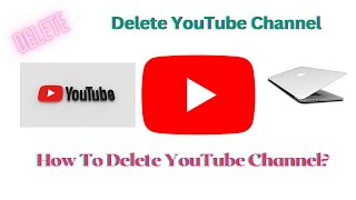 How To Delete YouTube Channel?