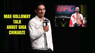 Max Holloway talks about Giga Chikadze ! 😮