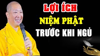 Thay Đổi Cuộc Sống'' Bằng Cách Niệm Phật Trước Khi Ngủ - Pháp Thoại Thầy Thích Thiện Thuận