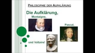 Die Aufklärung, Montaigne, Pascal und Voltaire!