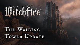 Witchfire - The Wailing Tower Update Teaser