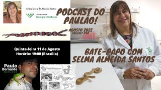 PODCAST DO PAULÃO: Bate-papo com Selma Almeida Santos - Podcast #08 / 11/Agosto/2022