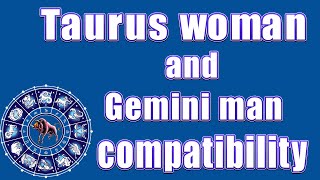 ✅Taurus woman and Gemini man compatibility