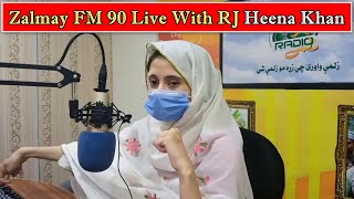 Zalmay FM 90 Live With RJ Heena Khan || Live Radio Program