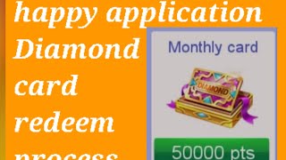 Happy application diamond card redeem