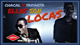 Chacal, Yakarta - Ellas Son Locas