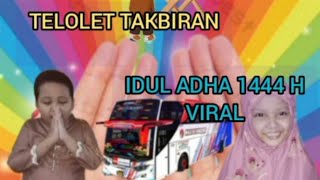 TELOLET TAKBIRAN IDUL ADHA 1444 HIJRIYAH VIRAL