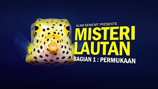 Menyingkap Misteri Lautan -  Part 1: Permukaan #AlamSemenit