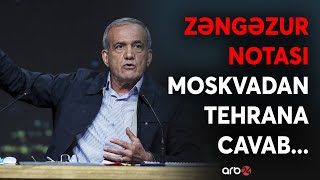 SON DƏQİQƏ! İrandan Paşinyana Zəngəzur NOTASI –Moskva hərəkətə keçir-Putin və Pezeşkian razılaşacaq?