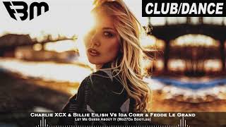 Charlie XCX & Billie Eilish Vs Ida Corr & Fedde Le Grand - Let Me Guess About It (Mo27Da Bootleg)