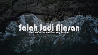 Salah Jadi Alasan_Narlon Onthebeat_Feat_Arry Souljah_Official Video Lirik 2022