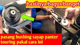 cara mudah pasang bushing sayap panther touring