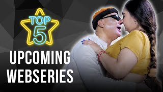 Top 5 Upcoming Bold Webseries | Ullu | Nazar | Fun2sh | Moovi | Hitprime