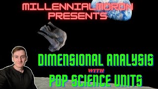 Dimensional Analysis with Pop Science Units, Part 1