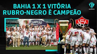 VITÓRIA É O CAMPEÃO BAIANO DE 2024 🏆 MELHORES MOMENTOS: BAHIA 1 X 1 VITÓRIA