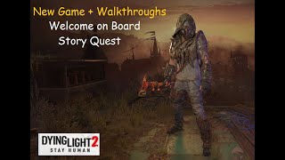 Dying Light 2 New Game+ Welcome on Board Story Quest