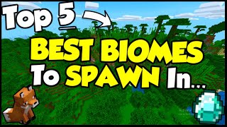 Top 5 BEST BIOMES To SPAWN In On Minecraft!