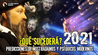 ¿QUÉ SUCEDERÁ EL 2021? Predicciones de NOSTRADAMUS y Psíquicos Modernos