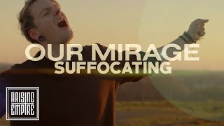 OUR MIRAGE - Suffocating (OFFICIAL VIDEO)