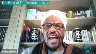 The Role of The Women in Islam - Sheikh Ahmed Babikir