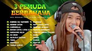 SALLSA BINTAN X 3 PEMUDA BERBAHAYA | KARNA SU SAYANG | MAWAR HITAM | LIVE REGGAE SKA FULL ALBUM 2024