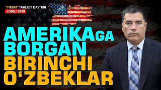 🔴Amerikaga borgan birinchi o‘zbeklar #fikratuz