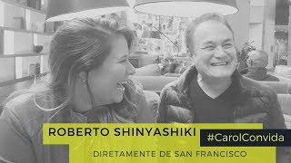 Direto de San Fracisco | Roberto Shinyashiki #CarolConvida