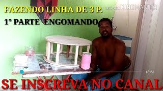 Fazendo linha chilena três passada .. Parte 1 engomando ..