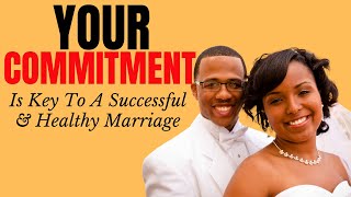 [Family Aspect] Commitment | Keys To A Successful and Healthy Marriage