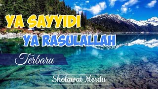 Ya Sayyidi Ya Rasulullah Sholawat Merdu