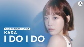 KARA (카라) - I DO I DO | MALE VERSION + LYRICS