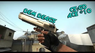 CSGO - ACE #10 - Dem Deags