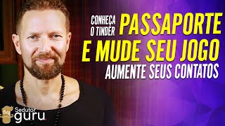 Conheça o Tinder Passaporte e mude seu jogo, aumente seus contatos.