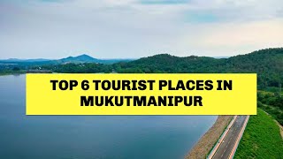 7 Amazing Places to Visit in Mukutmanipur