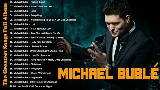 Best Songs Of Michael Buble - Michael Buble Greatest Hits Full Album 2023