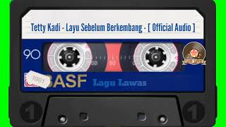 Tetty Kadi - Layu Sebelum Berkembang - [ Official Audio ]