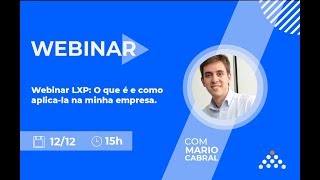 WEBINAR | LXP: O que é e como aplica-la na minha empresa.