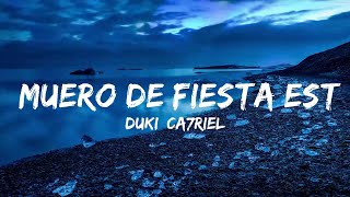 Duki, CA7RIEL - Muero de Fiesta Este Finde (Letra/Lyrics)