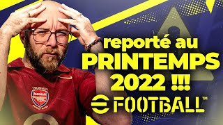 Efootball 2022 ( et Efootball Mobile)  reporté au Printemps 2022 😬